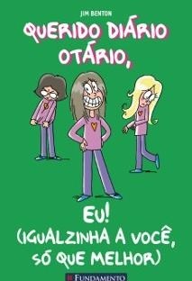 Livro Querido Diario Otario - Eu! (igualzinha a Voce, so Que Melhor) - Benton