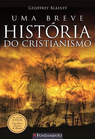 Livro Uma Breve História do Cristianismo   Blainey