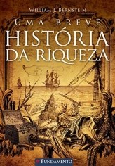 Livro Uma Breve História da Riqueza  Bernstein