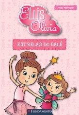 Livro Ellis e Olivia - Estrelas do Balé - Poshoglian - Fundamento