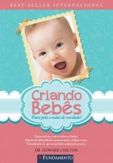 Livro Criando Bebes - para Pais e Maes de Verdade - Chilton