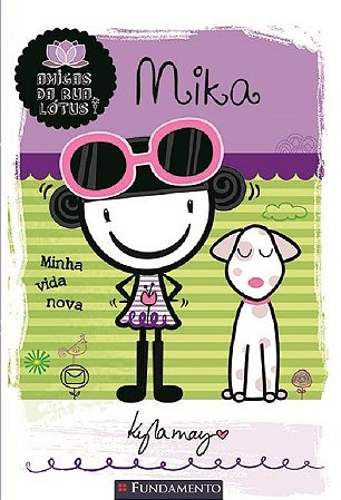 Livro Amigas da Rua Lotus - Mika: Minha Vida Nova - May - Fundamento