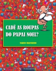 Livro CadÊ as Roupas do Papai Noel - Chatterton - Fundamento