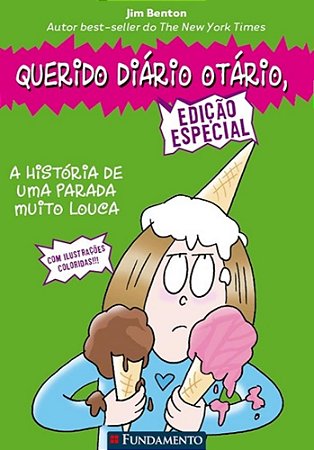 Livro Querido Diario Otario - Edicao Especial - a Historia de Uma Parada Muito Lo - Benton