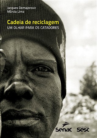 Livro Cadeia de Reciclagem Um Olhar para os Catadores - Demajorovic - Senac