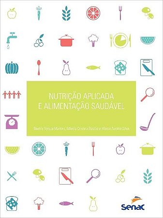 Livro Nutricao Aplicada e Alimentacao Saudavel - Martins/basilio/silv