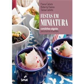 Livro Festas em Miniatura - Comidinhas Salgadas para Muitas Ocasioes - Calixto/vianna