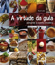Livro Virtude da Gula, a - Pensando a Cozinha Brasileira - Lody