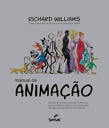 Livro Manual de Animacao - Manual de Metodos, Principios e Formulas para Animador - Williams