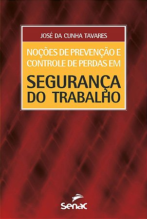 Livro Nocoes de Prevencao e Controle de Perdas em Seguranca do Trabalho - Tavares