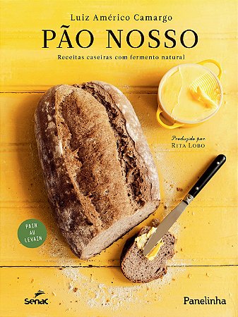 Livro Pão Nosso: Receitas Caseiras com Fermento Natural
