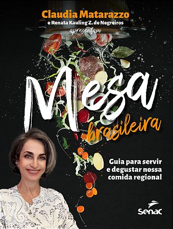 Livro Mesa Brasileira: Guia para Servir e Degustar Nossa Comida Regional - Matarazzo