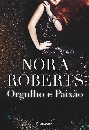Livro Orgulho e Paixão - Nora Roberts -Harlequin