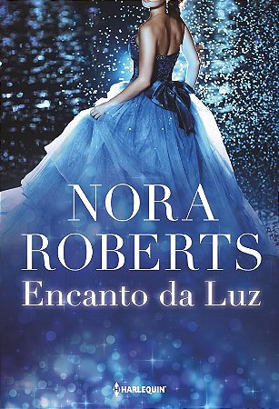 Livro Encanto da Luz - Nora Roberts - Harlequin