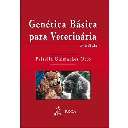 Livro Genética Básica para Veterinária: Otto  Roca