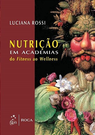 Livro Nutricao em Academias - do Fitness ao Wellness - Rossi