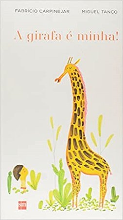 Livro A Girafa é Minha! Carpinejar