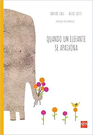 Livro Quando Um Elefante Apaixona - Cali
