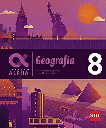 Livro Geracao Alpha Geografia - 8 - Sampaio/sampaio