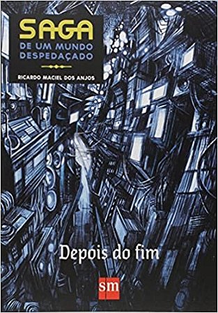 Livro Saga de Um Mundo Despedacado: Depois do Fim - Edicoes sm