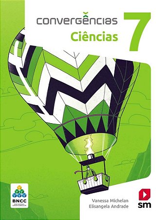 Livro Convergências Ciências 7 ano - Michelan - SM