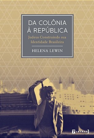 Livro Da Colonia a Republica: Judeus Construindo Sua Identidade Brasileira - Lewin