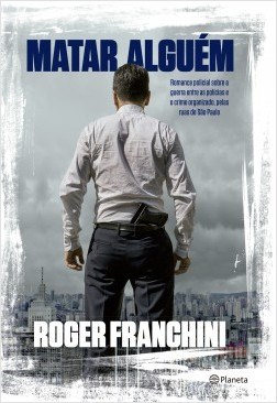 Livro Matar Alguém - Franchini - Planeta