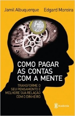 Livro Como Pagar as Contas Com a Mente - Albuquerque - Planeta