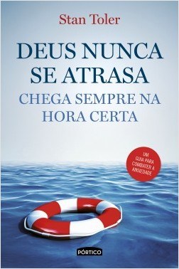 Livro Deus Nunca se Atrasa - Toler - Planeta