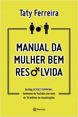 Livro Manual da Mulher Bem Resolvida - Ferreira - Planeta