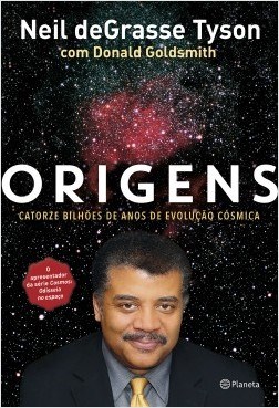 Livro Origens - Catorze Bilhoes de Anos de Evolucao Cosmica - Tyson