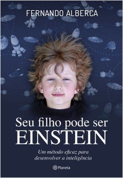 Livro Seu Filho Pode Ser Einstein - Alberca - Planeta