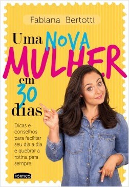 Livro Uma Nova Mulher Em 30 Dias - Bertotti - Planeta