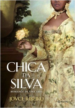 Livro Chica Da Silva: Romance De Uma Vida - Ribeiro - Planeta