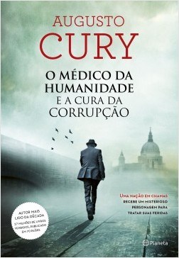 Livro O Médico Da Humanidade e a Cura Da Corrupção - Cury - Planeta