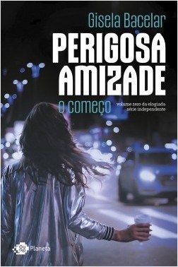 Livro Perigosa Amizade - o Comeco - Bacelar