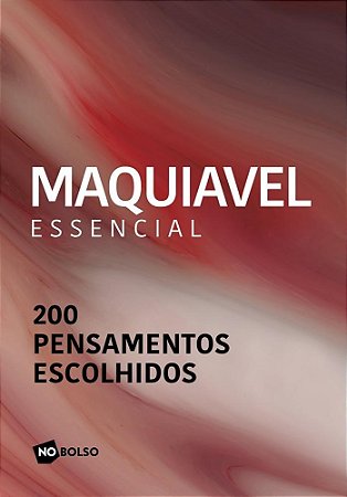 Livro Maquiavel Essencial 200 Pensamentos Escolhidos
