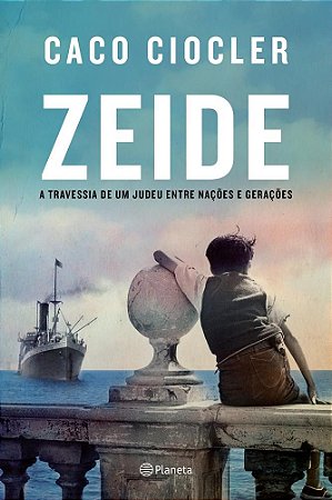 Livro Zeide - a Travessia de Um Judeu entre Nacoes e Geracoes - Ciocler