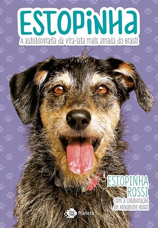 Livro Estopinha - a Autobiografia da Vira-lata Mais Amada do Brasil - Rossi