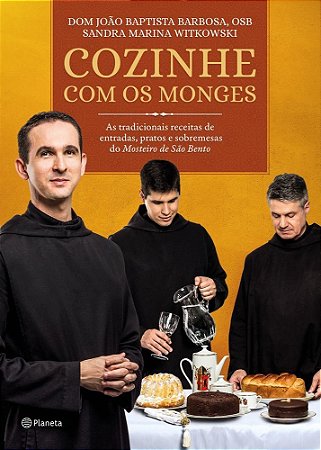 Livro Cozinhe com os Monges: as Tradicionais Receitas do Mosteiro de São Bento