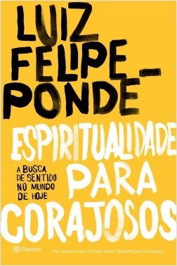 Livro Espiritualidade para Corajosos - Ponde - Planeta