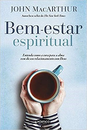 Livro Bem-estar Espiritual - Entenda Como a Cura para a Alma Vem do Seu Relaciona - Macarthur