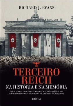 Livro Terceiro Reich Na Historia e Na Memoria - Novas Perspectivas sobre o Nazism - Evans