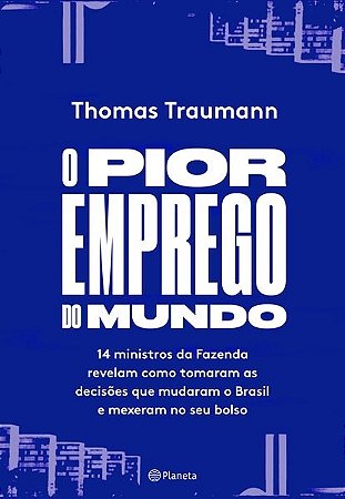 Livro Pior Emprego do Mundo - Traumann - Planeta