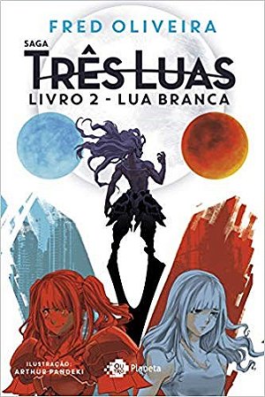 Livro Lua Branca -  2 da Saga Tres Luas - Oliveira