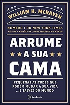 Livro Arrume a Sua Cama: Pequenas Coisas Que Podem Mudar a Sua Vida... e Talvez O - Mcraven