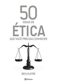 Livro 50 Idéias de Ética Que Você Precisa Conhecer
