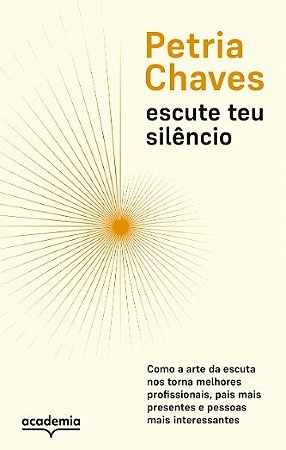 Livro Escute Teu Silencio: Como a Arte de Escutar Nos Torna Pessoas Melhores, Mai - Chaves