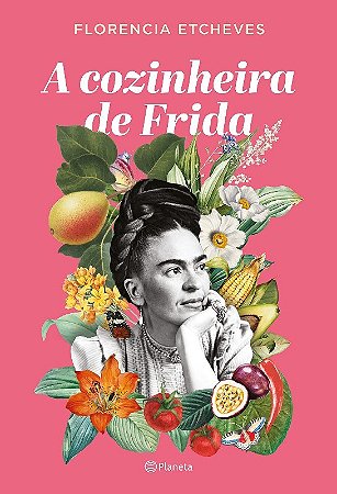 Livro Cozinheira de Frida, A - Etcheves