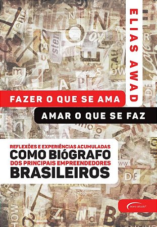 Livro Fazer o Que se Ama, Amar o Que se Faz - Reflexoes e Experiencias Acumuladas - Awad